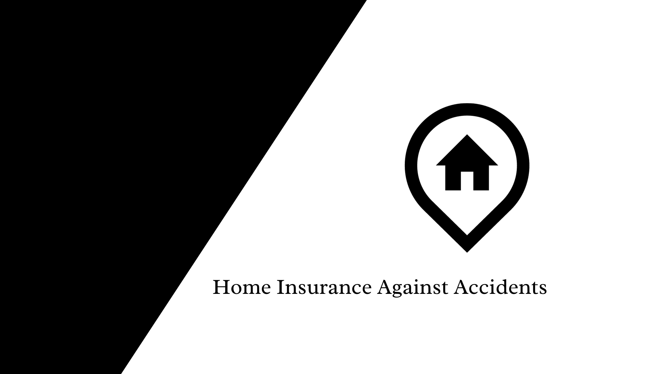 Home insurance against accidents