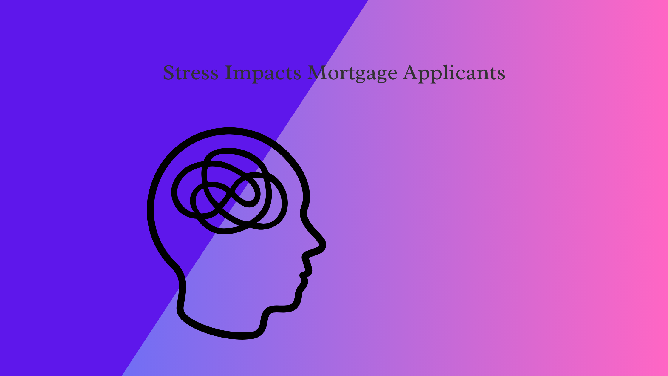 Stress Impacts Mortgage Applicants